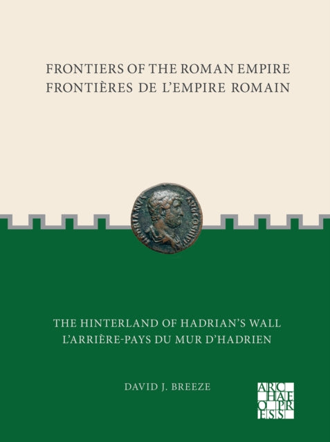 Frontiers Of The Roman Empire The Hinter By Breeze, David