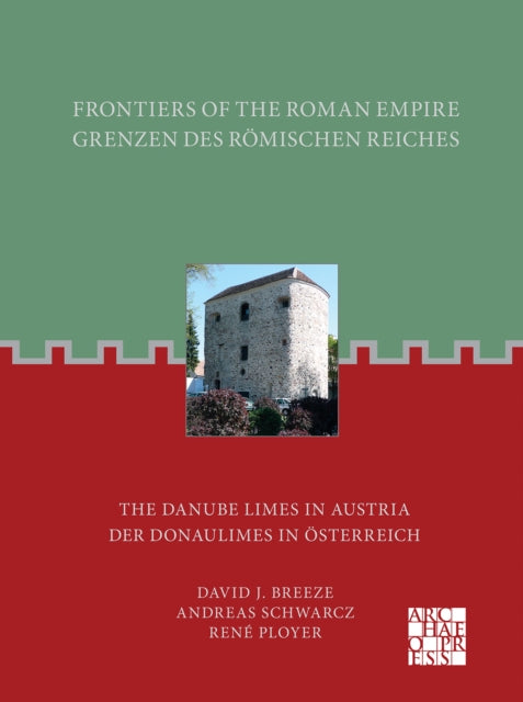 Frontiers Of The Roman Empire The Danube By Breeze, David