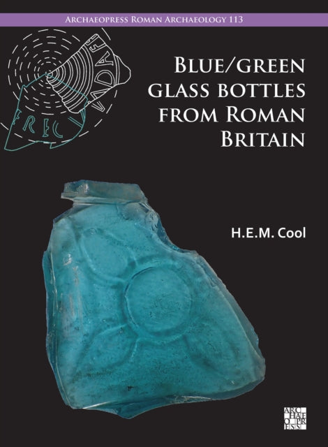 Blue/green Glass Bottles From Roman Brit By Cool H. E. M.