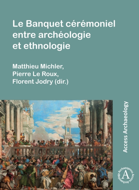 Le Banquet Crmoniel Entre Archologie Et