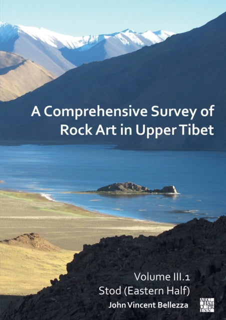 Comprehensive Survey Of Rock Art In Uppe By Bellezza, John Vince