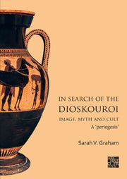 In Search Of The Dioskouroi Image Myth & By Graham, Sarah V.