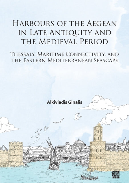 Harbours Of The Aegean In Late Antiquity