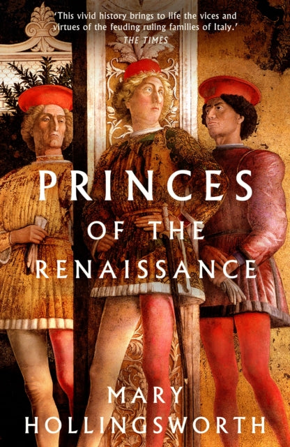 Princes Of The Renaissance By Hollingsworth, Mary