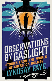 Observations By Gaslight By Lyndsay Faye