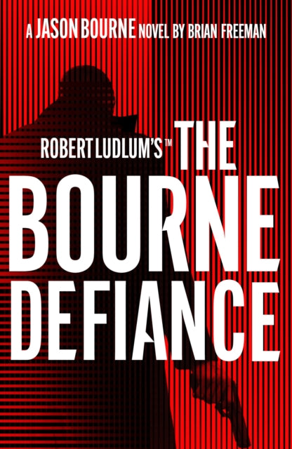 Robert Ludlums Bourne Defiance By Freeman, Brian