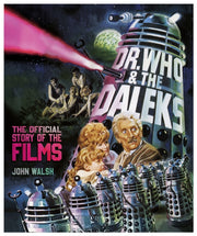 Dr Who & The Daleks The Official Story By Walsh, John