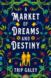 Market Of Dreams & Destiny By Galey, Trip
