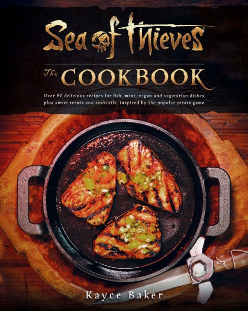 Sea Of Thieves The Cookbook By Baker, Kayce