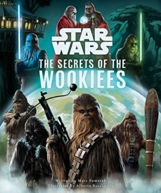 Star Wars The Secrets Of The Wookiees