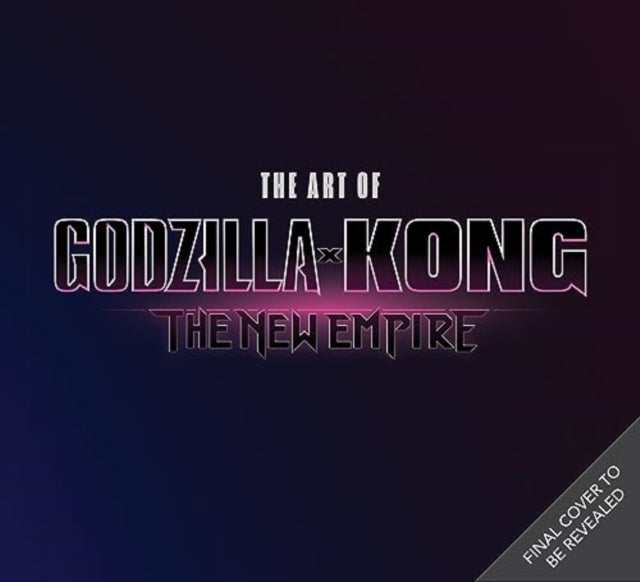 Art Of Godzilla X Kong The New Empire By Titan Books