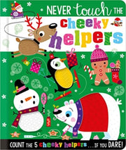Never Touch The Cheeky Helpers