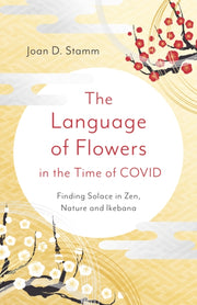 Language Of Flowers In The Time Of Covid By Stamm, Joan