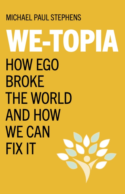 Wetopia How Ego Broke World & How We Can