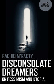 Disconsolate Dreamers On Pessimism And