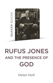 Quaker Quicks Rufus Jones And The Pres By Helen Holt