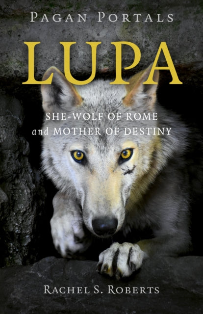 Lupa She-wolf Of Rome And Mother Of Dest By Roberts, Rachel