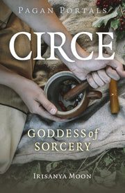 Pagan Portals Circe Goddess Of Sorcery By Moon, Irisanya