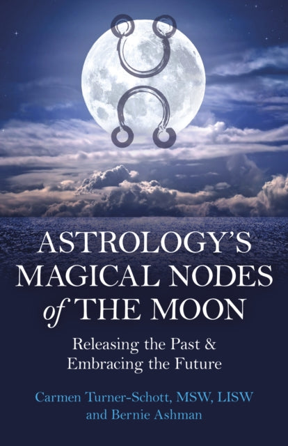 Astrology S Magical Nodes Of The Moon R By Turner-schott, Carme