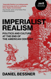 Imperialist Realism Politics And Cultur By Bessner, Daniel