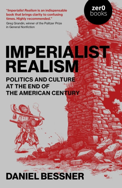 Imperialist Realism Politics And Cultur By Bessner, Daniel