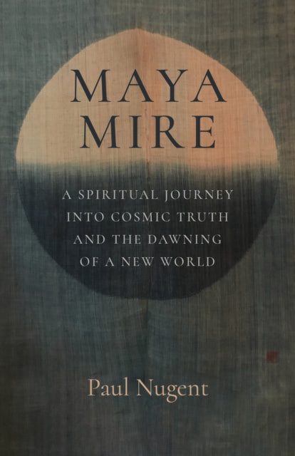 Maya Mire A Spiritual Journey Into Cosm