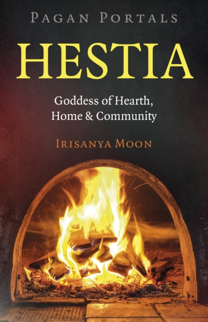 Pagan Portals Hestia By Moon, Irisanya