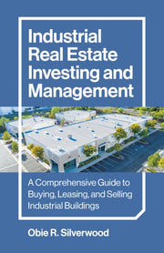 Industrial Real Estate Investing/managem By Silverwood, Obie