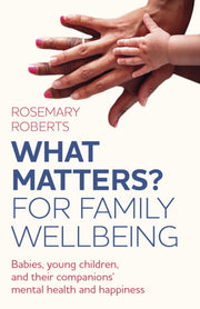 What Matters For Family Wellbeing Babi By Rosemary Roberts