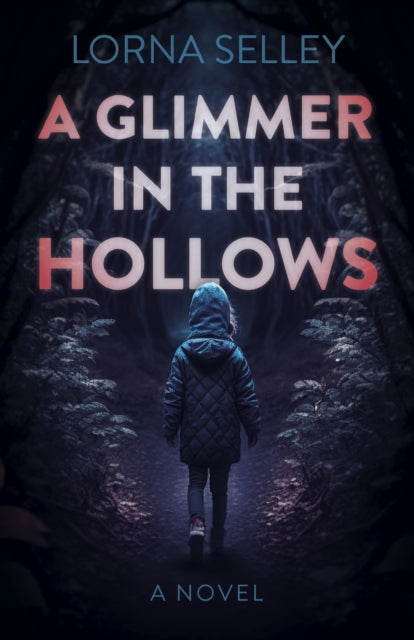 Glimmer In The Hollows A Novel