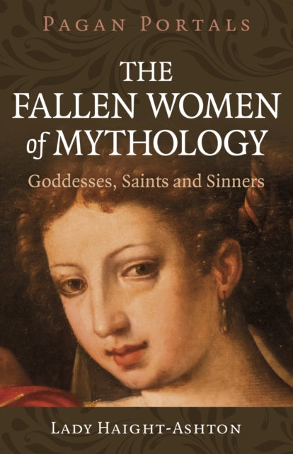 Pagan Portals The Fallen Women Of Mytho By Lady Haight-ashton