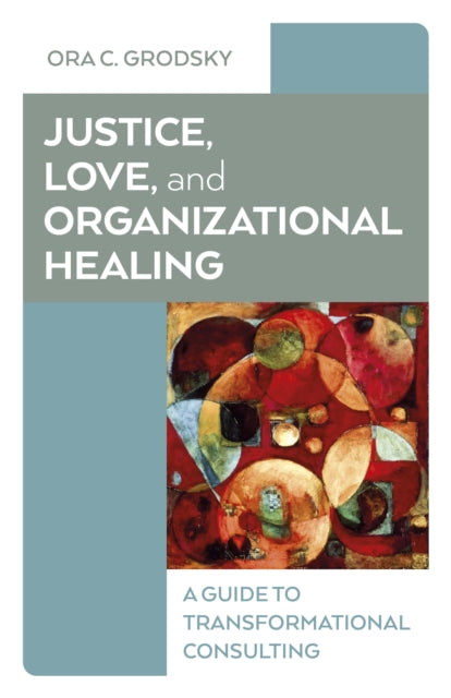 Justice Love And Organizational Heali