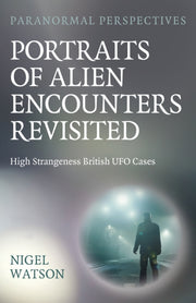 Portraits Of Alien Encounters Revisited By Watson, Nigel Harry