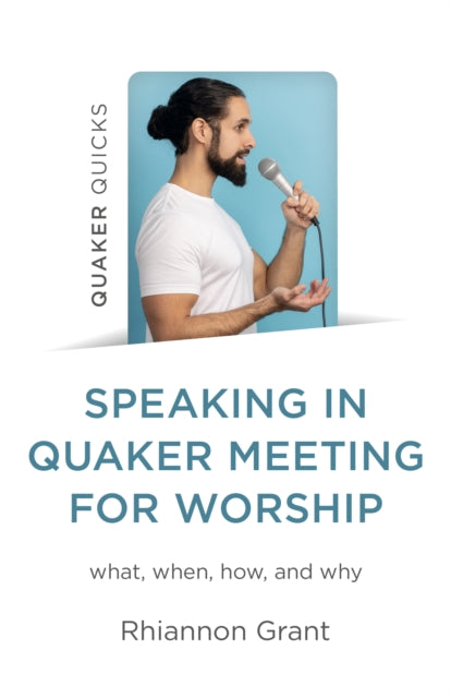 Speaking In Quaker Meeting For Worship By Grant, Rhiannon