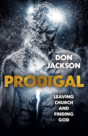 Prodigal Leaving Church & Finding God
