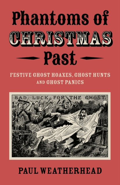 Phantoms Of Christmas Past Festive Ghost By Weatherhead, Paul
