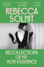 Recollections Of My Non Existence By Solnit, Rebecca