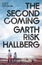 Second Coming By Hallberg, Garth Risk