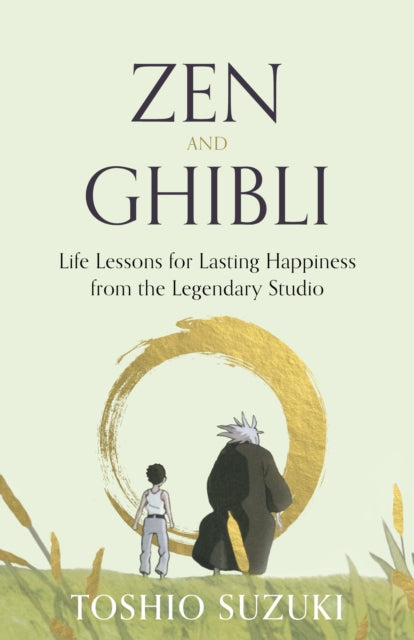Zen & Ghibli By Suzuki, Toshio Et Al