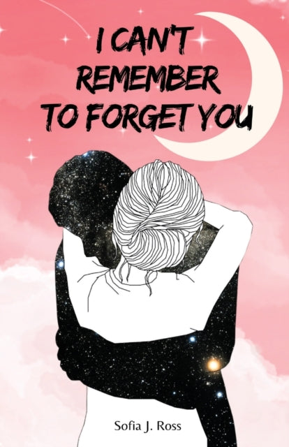 I Can't Remember To Forget You By Ross, Sofia J