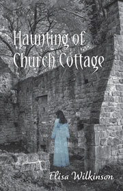 The Haunting Of Church Cottage By Wilkinson, Elisa