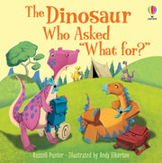 Dinosaur Who Asked What For