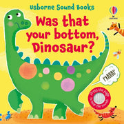 Was That Your Bottom Dinosaur Sound Book