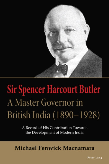 Sir Spencer Harcourt Butler: A Master Go