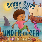 Sunny Steps Loves To Dance Under The Sea By Thompson, Alison