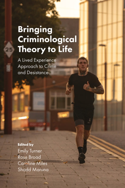 Bringing Criminological Theory To Life By Turner Emily