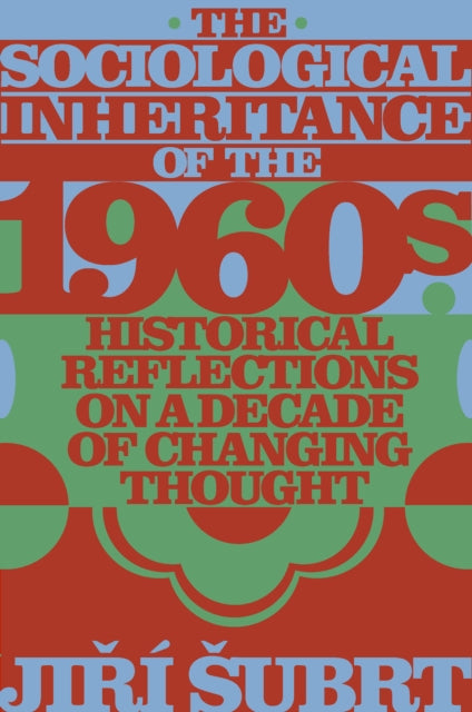 Sociological Inheritance Of The 1960s