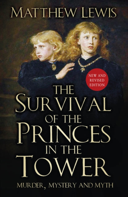 Survival Of The Princes In The Tower By Lewis, Matthew