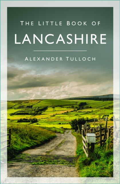 Little Book Of Lancashire By Tulloch, Alexander