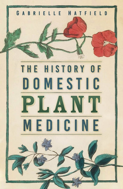 History Of Domestic Plant Medicine